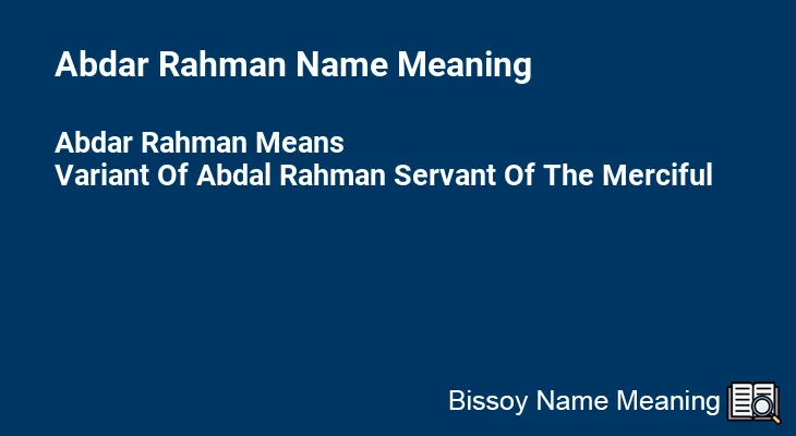 Abdar Rahman Name Meaning